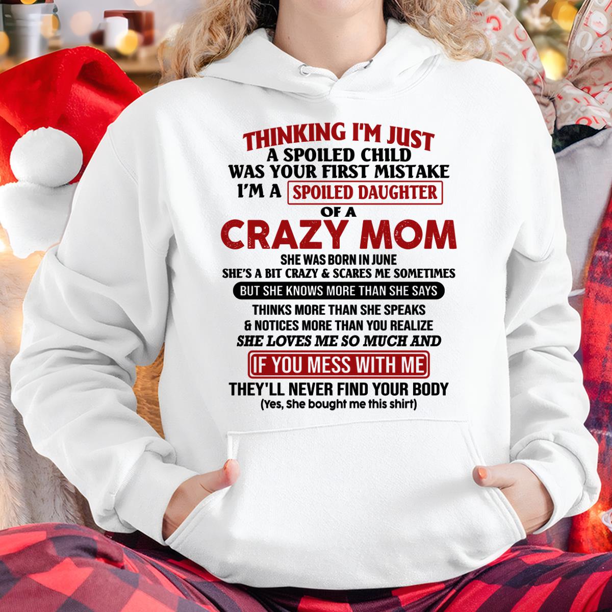 June - I Am Spoiled Daughter Of A Crazy Mom - Gift for Daughter From Mom