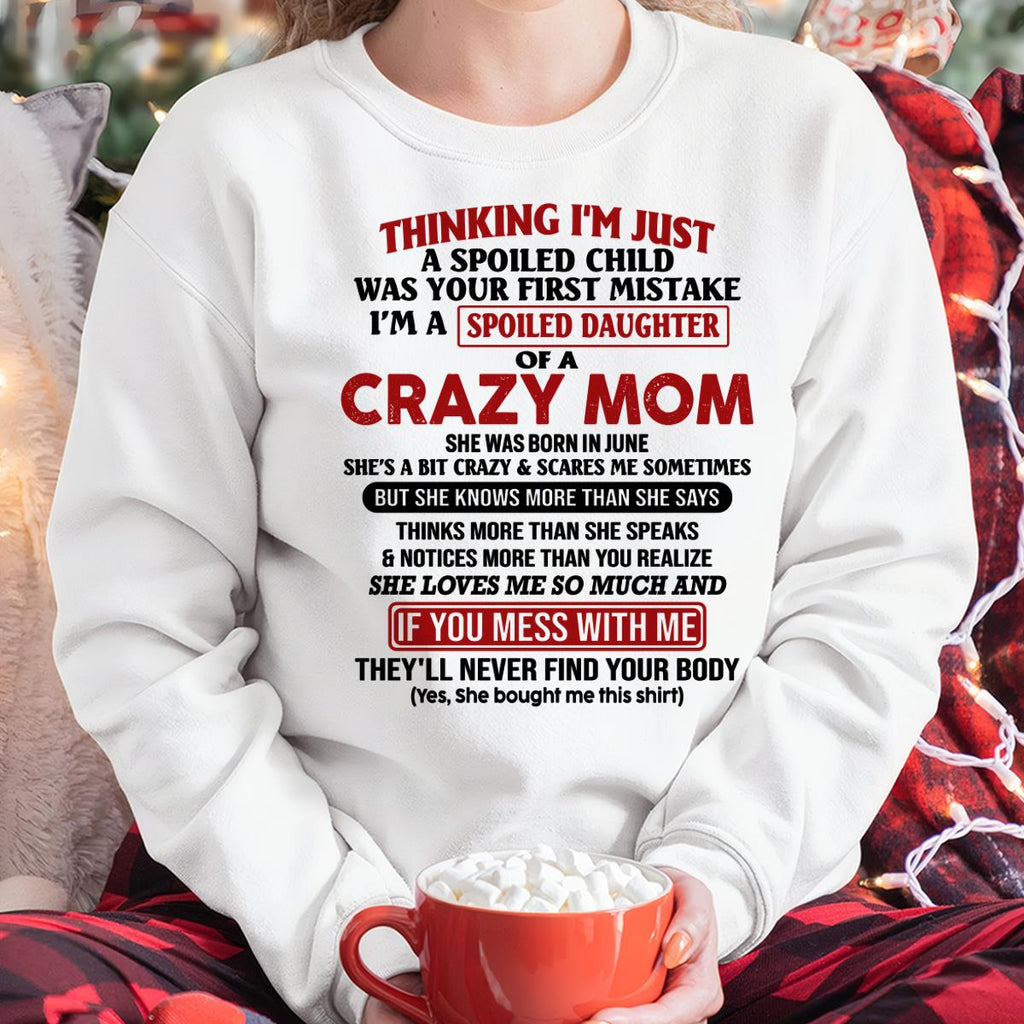 June - I Am Spoiled Daughter Of A Crazy Mom - Gift for Daughter From Mom